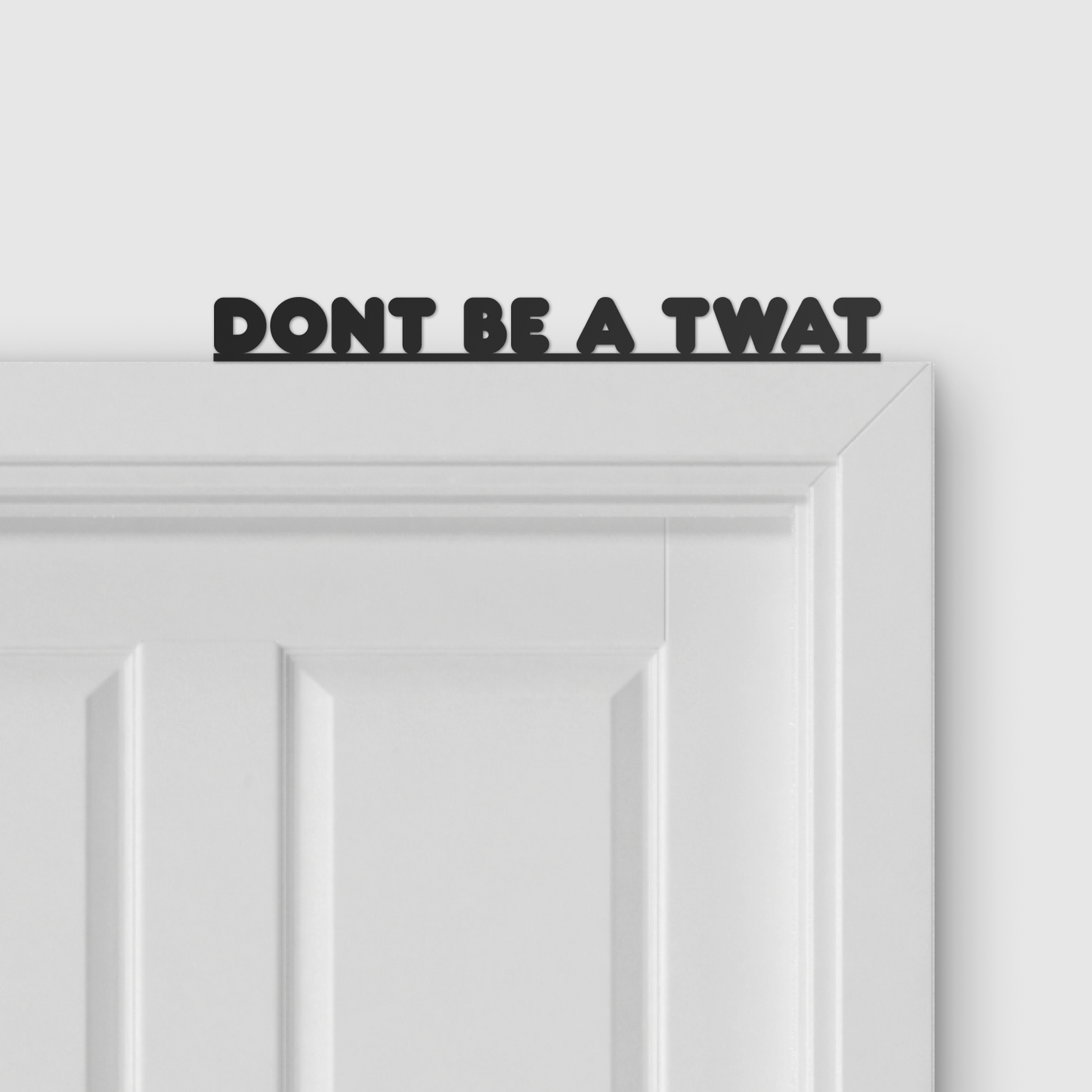 DON'T BE A TWAT door topper and door tag