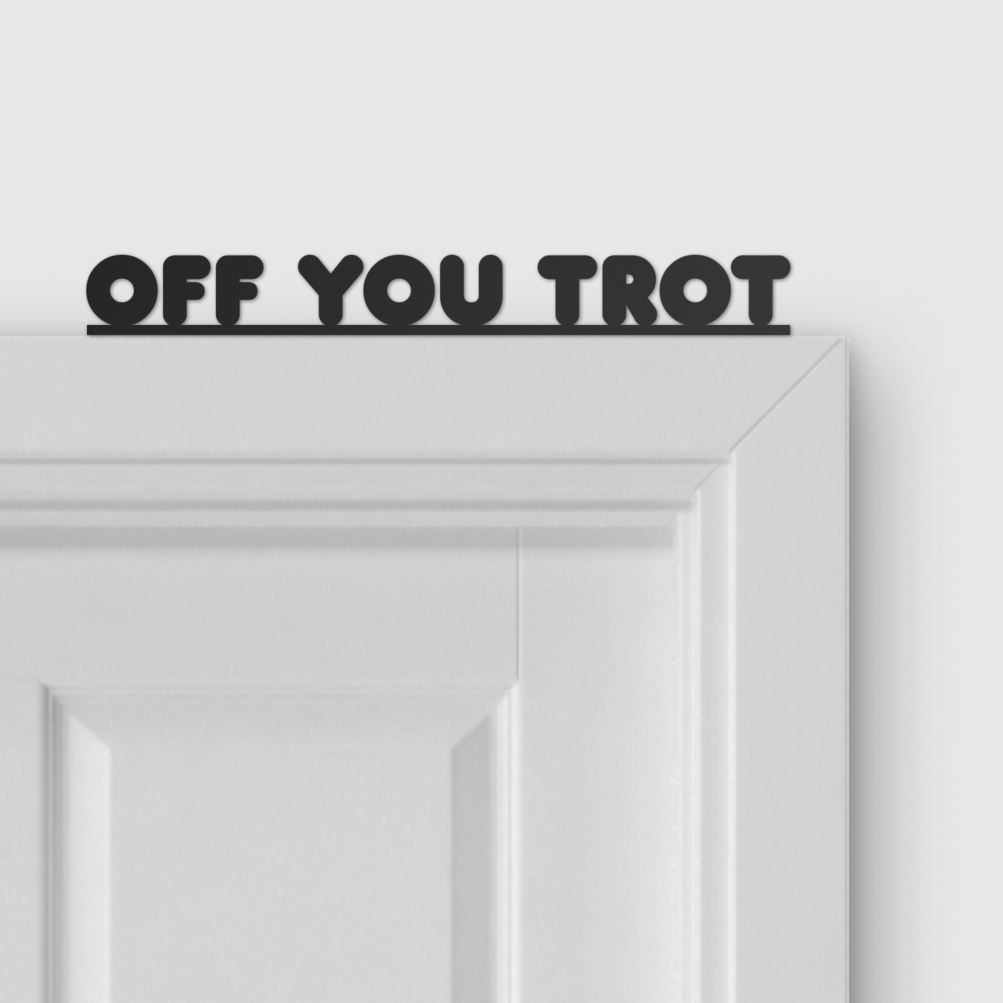OFF YOU TROT door topper and door tag