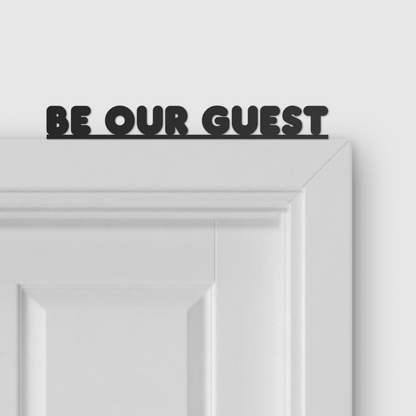 BE OUR GUEST door topper and door tag