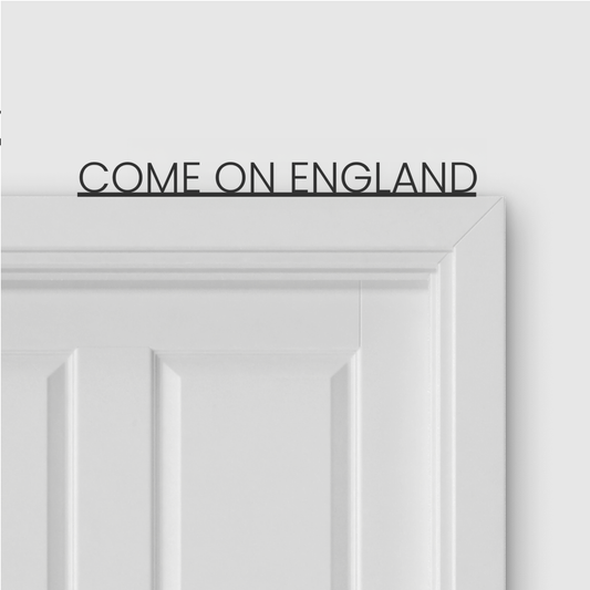 COME ON ENGLAND door topper in Thin font style