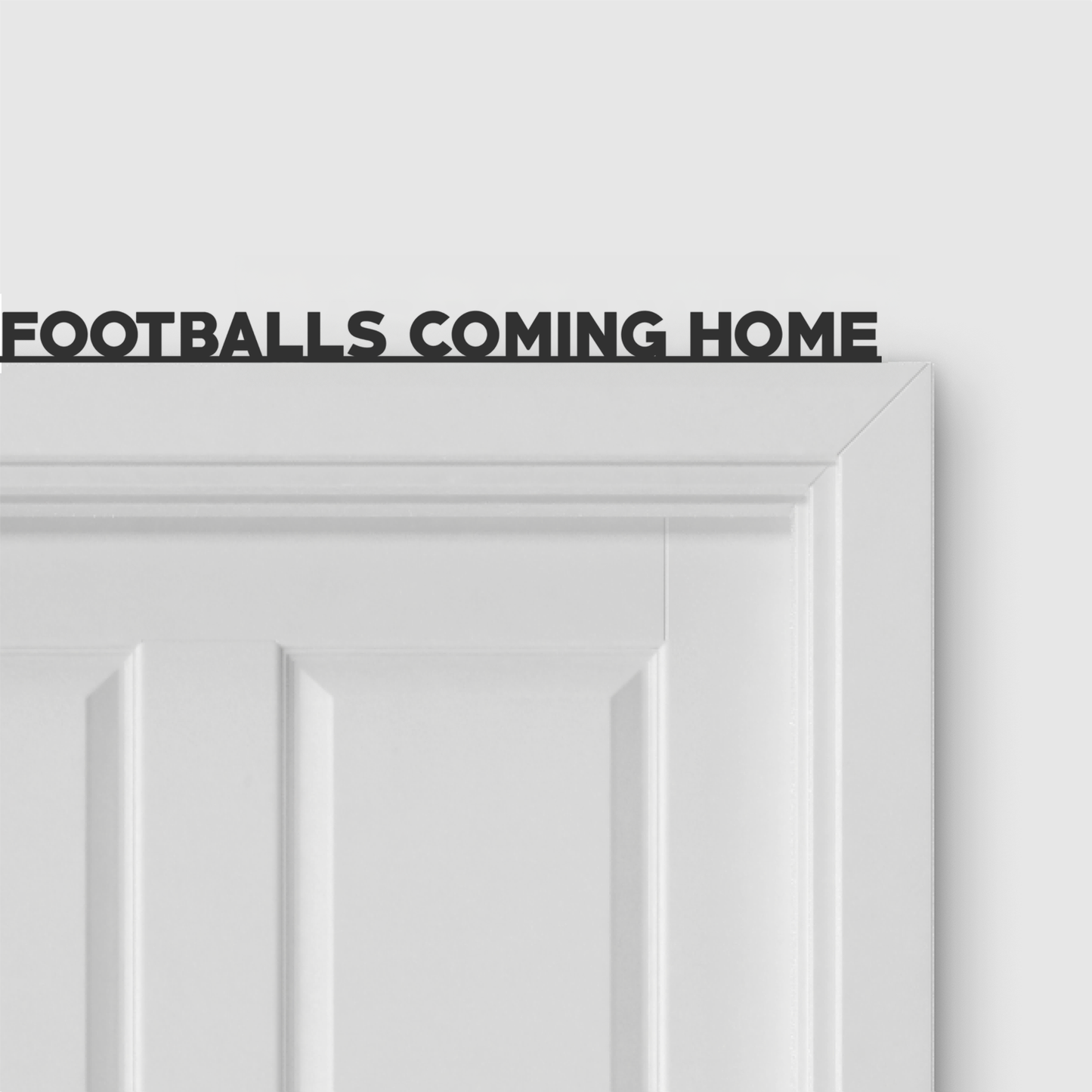 FOOTBALLS COMING HOME door topper in Bold font style