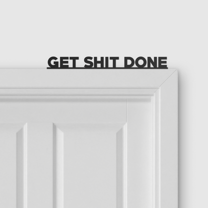 GET SHIT DONE door topper and door tag