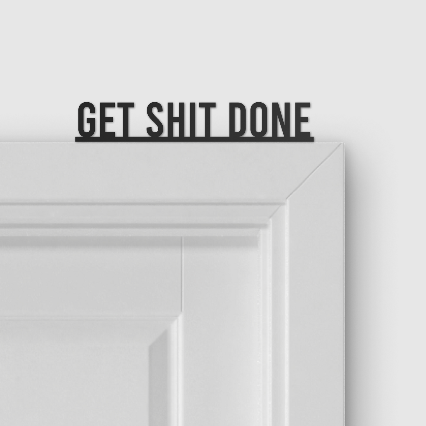 GET SHIT DONE door topper and door tag