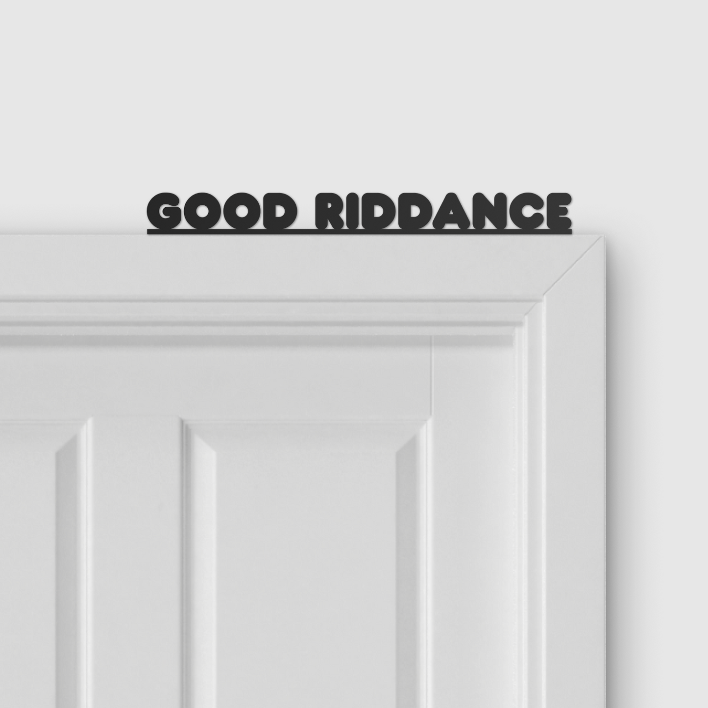 GOOD RIDDANCE door topper and door tag