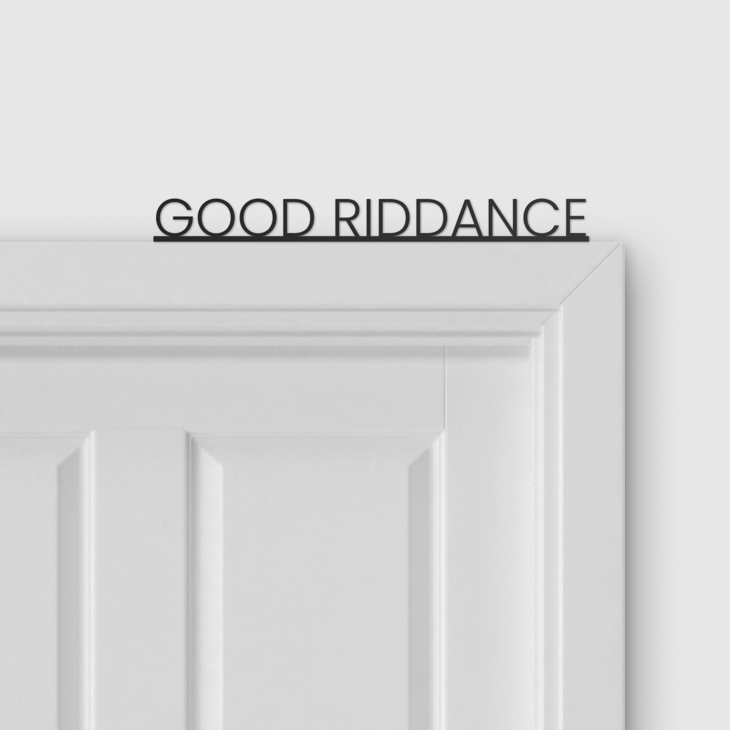 GOOD RIDDANCE door topper and door tag