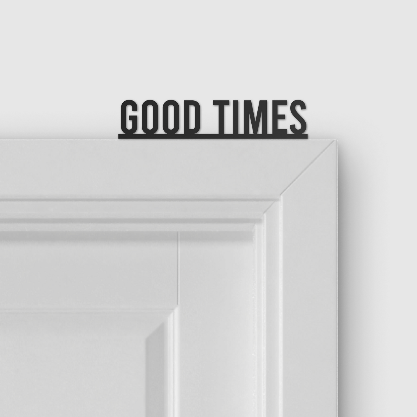 GOOD TIMES door topper and door tag