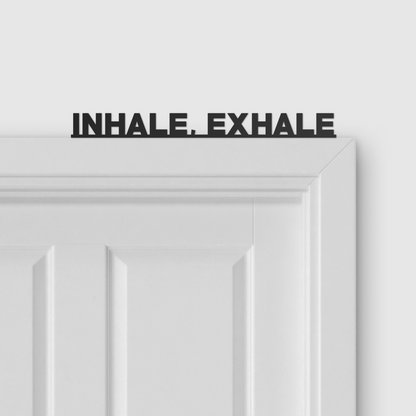 INHALE, EXHALE door topper and door tag