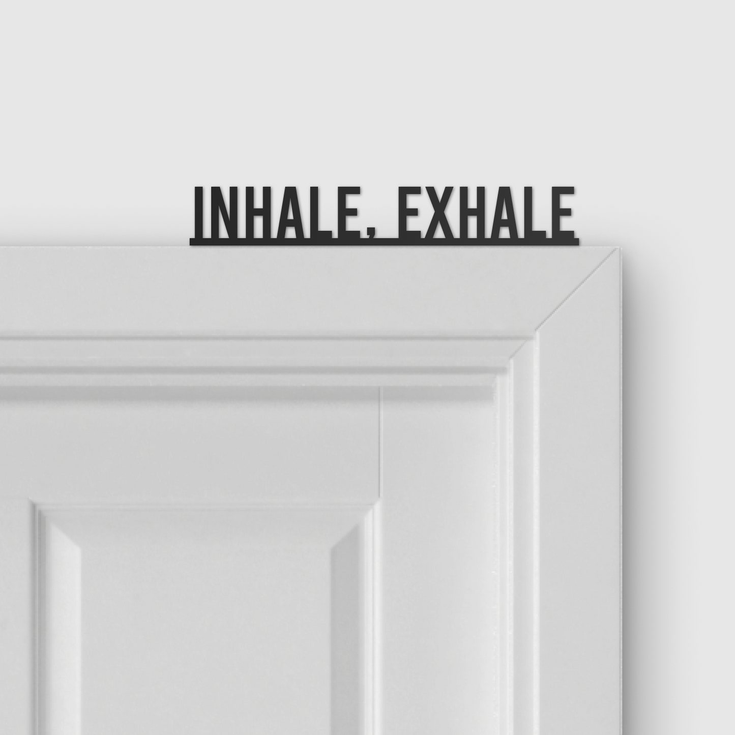 INHALE, EXHALE door topper and door tag