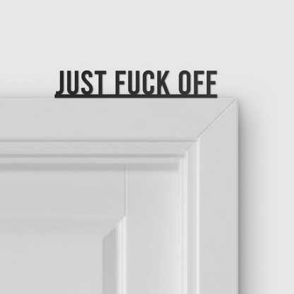 JUST FUCK OFF door topper and door tag
