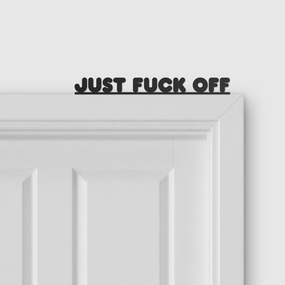 JUST FUCK OFF door topper and door tag