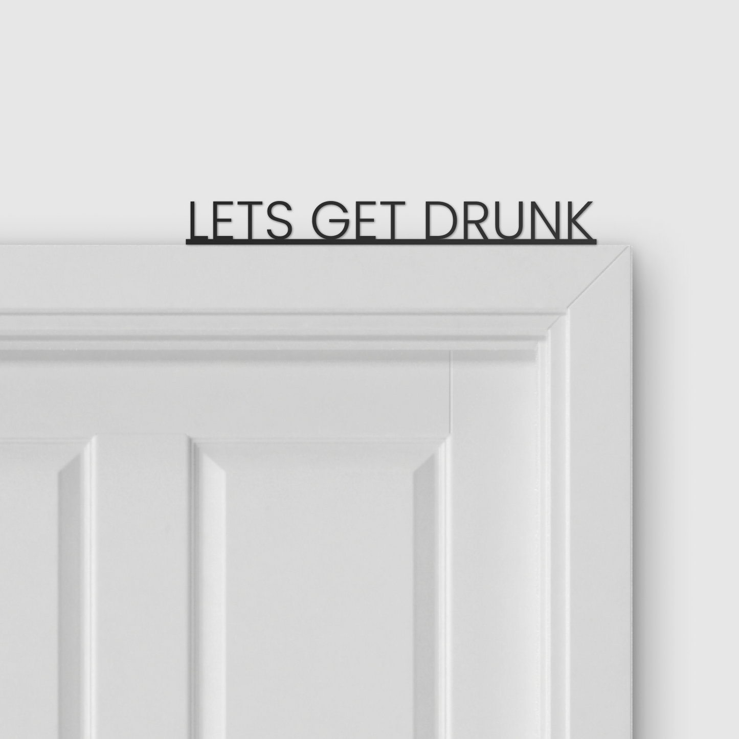 LET'S GET DRUNK door topper and door tag