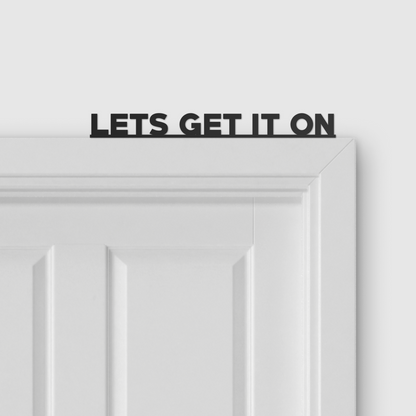 LET'S GET IT ON door topper and door tag