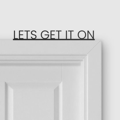 LET'S GET IT ON door topper and door tag