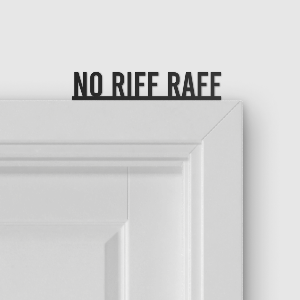 Riff Raff Tag NO RIFF RAFF door topper and door tag – Happy Laser Co