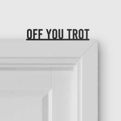 OFF YOU TROT door topper and door tag