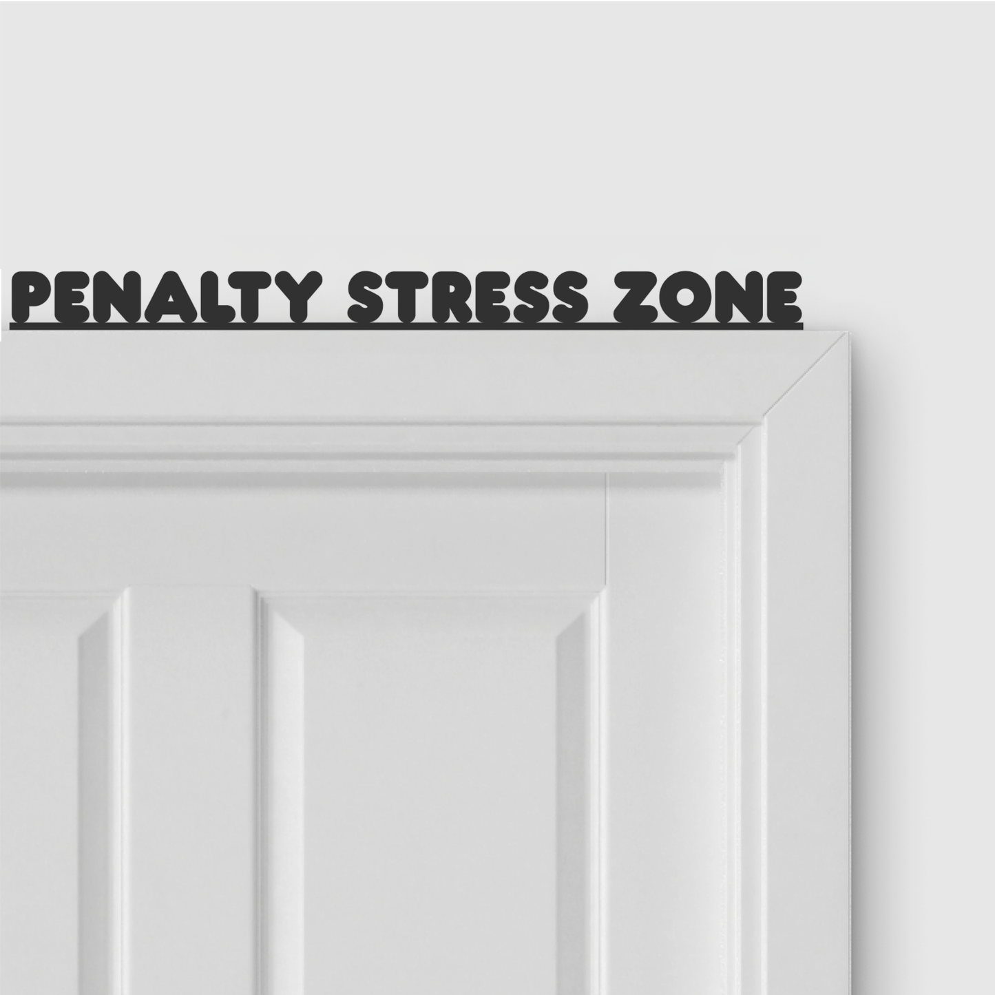PENALTY STRESS ZONE door topper in Round font style