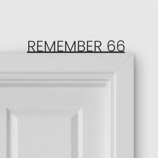 REMEMBER 66 door topper in Thin font style