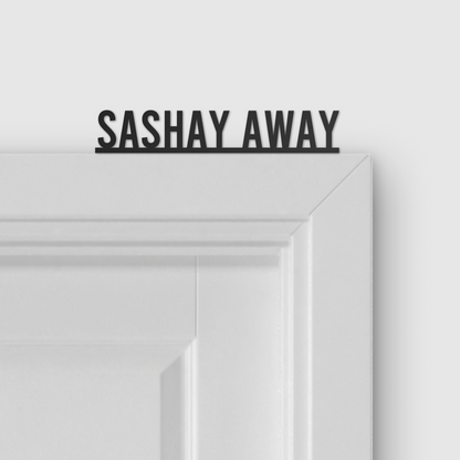 SASHAY AWAY door topper and door tag