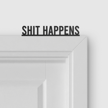 SHIT HAPPENS door topper and door tag