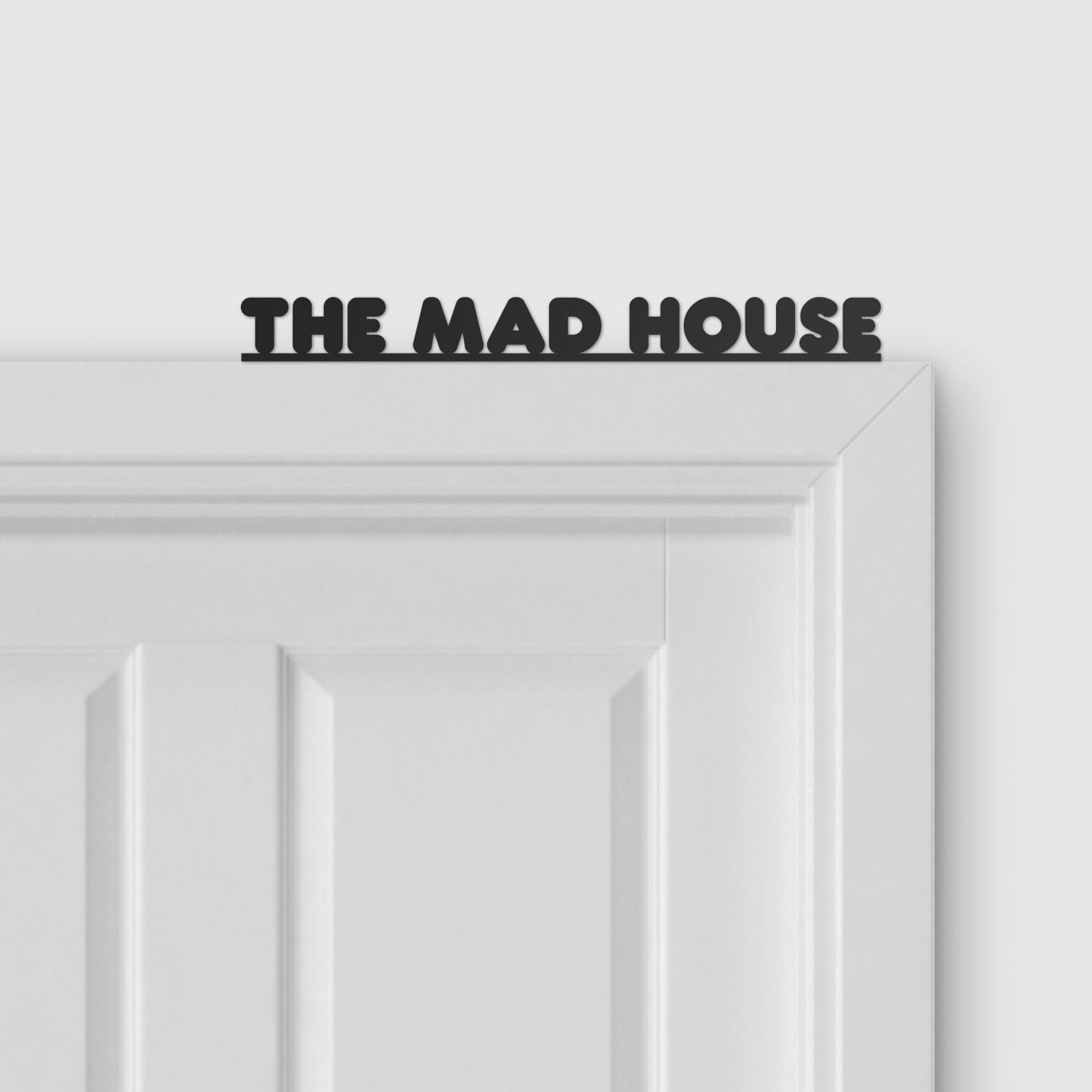 THE MAD HOUSE door topper and door tag