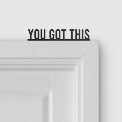 YOU GOT THIS door topper and door tag