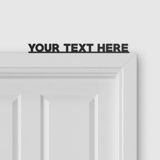 Your Text Here Door Topper - Bold