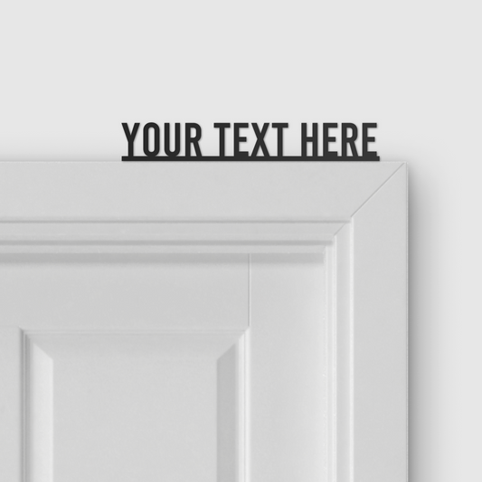 Your Text Here Door Topper - Condensed